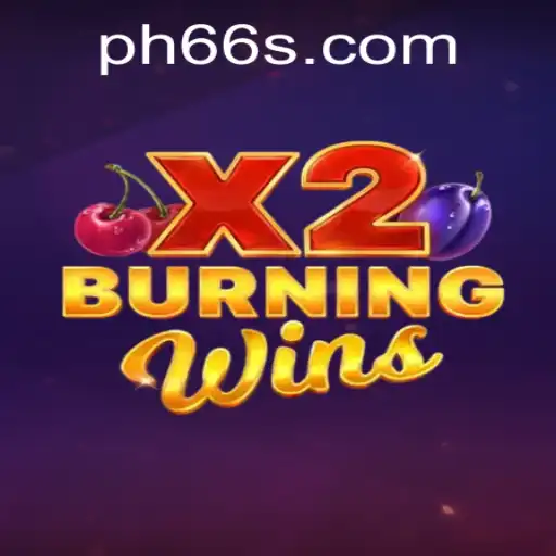 Discover the Thrills of BurningWinsX2 with Keyword PH66